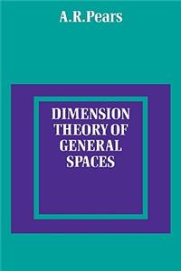 Dimension Theory of General Spaces