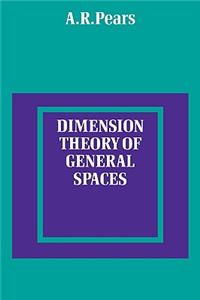 Dimension Theory of General Spaces