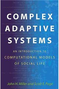 Complex Adaptive Systems: An Introduction to Computational Models of Social Life