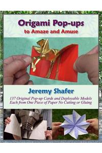 Origami Pop-ups: to Amaze and Amuse