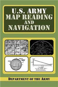 U.S. Army Guide to Map Reading and Navigation