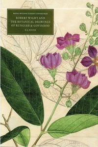 Robert Wight and the Botanical Drawings of Rungiah and Govindoo ( 3 Volumes)