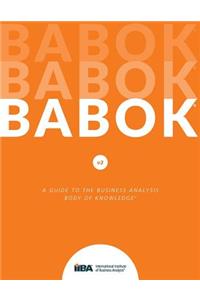 Guide to Business Analysis Body of Knowledge (Babok Guide)