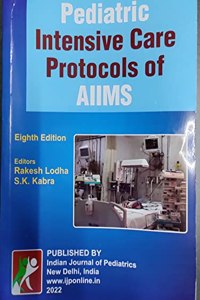 Pediatric Intensive Care Protocols Of AIIMS 8ed