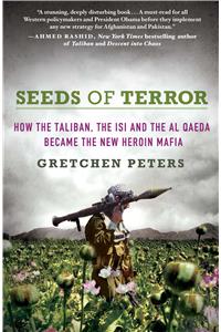 Seeds of Terror: The Taliban, the ISI and the New Opium Wars