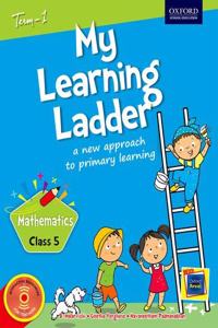 My Learning Ladder Mathematics Class 5 Term 1: A New Approach to Primary Learning