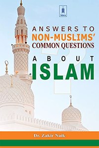Answers to Non Muslims Common Questions About Islam (English)