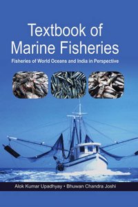 Textbook of Marine Fisheries: Fisheries of World Oceans and India in Perspective