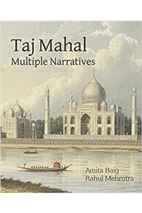 Taj Mahal: Multiple Narratives