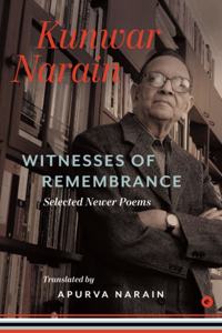Witnesses of Remembrance: Selected Newer Poems