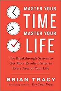 Master Your Time, Master Your Life