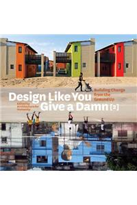 Design Like You Give a Damn [2]: Building Change from the Ground Up