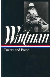 Walt Whitman: Poetry and Prose (LOA #3)