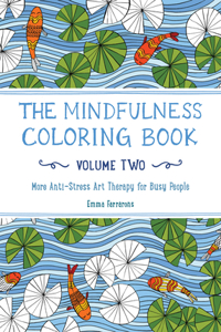 The Mindfulness Coloring Book, Volume Two - Anti-Stress Art Therapy