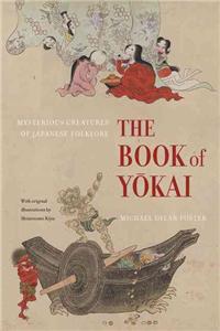 Book of Yokai: Mysterious Creatures of Japanese Folklore