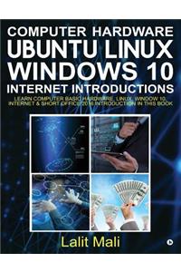 Computer Hardware, Ubuntu Linux, Windows 10, Internet Introductions