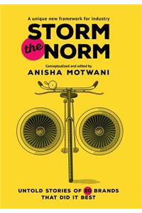 Storm the Norm: Untold Stories of 20 Brands that Did it Best