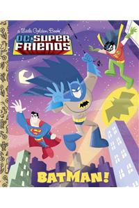 Batman! (DC Super Friends)