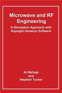 Microwave and RF Engineering- A Simulation Approach with Keysight Genesys Software