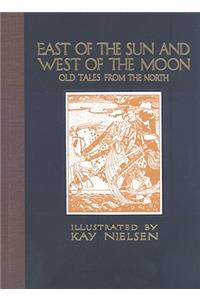 East of the Sun and West of the Moon: Old Tales from the North: Calla Editions