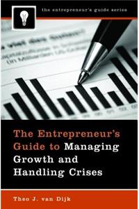Entrepreneur's Guide to Managing Growth and Handling Crises