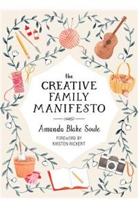The Creative Family Manifesto: Encouraging Imagination and Nurturing Family Connections