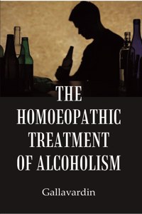 The Homoeopathic Treatment of Alcoholism