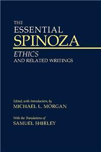 The Essential Spinoza: Ethics And Related Writings