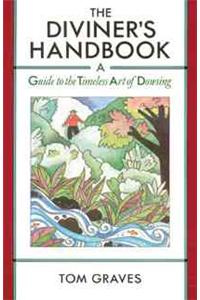 Diviner's Handbook: A Guide to the Timeless Art of Dowsing
