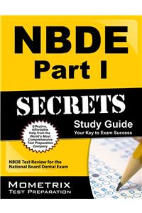 NBDE Part I Secrets, Study Guide: NBDE Test Review for the National Board Dental Exam