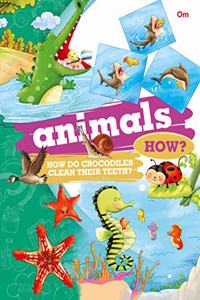 Encyclopedia: Animals How? (Questions and Answers)