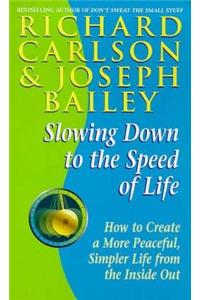 Slowing Down to the Speed of Life