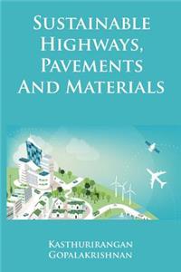 Sustainable Highways, Pavements and Materials