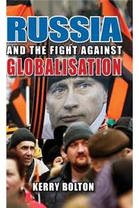 Russia and the Fight Against Globalisation