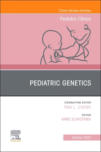 Pediatric Genetics, an Issue of Pediatric Clinics of North America