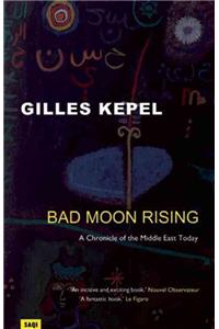 Bad Moon Rising: A Chronicle of the Middle East Today