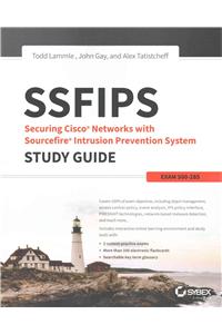 Ssfips Securing Cisco Networks with Sourcefire Intrusion Prevention System Study Guide