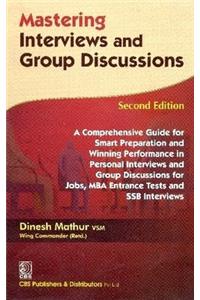 Mastering Interviews And Group Discussions