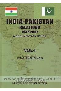 India-Pakistan Relations 1947-2007: A Documentary Study (Set of 10 Vols)