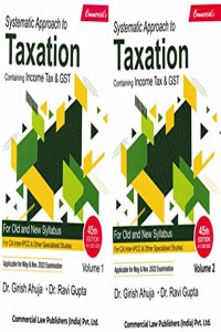 Commercials Systematic Approach to Taxation Containing Income Tax & GST (Set of 2 Volumes) for Old and New Syllabus - 45/edition