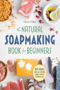 Natural Soap Making Book for Beginners