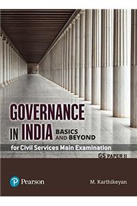 Governance in India: Basics and Beyond (For Civil Services Main Examination GS Paper II)