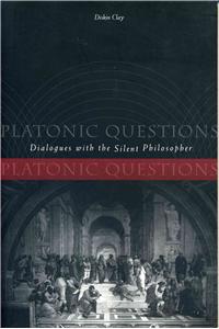 Platonic Questions: Dialogues with the Silent Philosopher