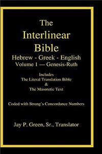 Interlinear Hebrew-Greek-English Bible with Strong's Numbers, Volume 1 of 3 Volumes: Genesis - Ruth, Case Laminated Edition, With Strong's Concordance Numbers Above Each Word
