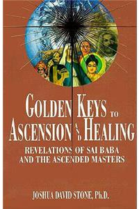 Golden Keys to Ascension and Healing