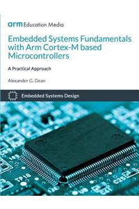 Embedded Systems Fundamentals with Arm Cortex M Based Microcontrollers