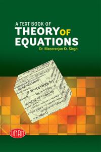 A Text Book Of Theory Of Equations