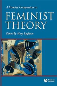 Concise Companion to Feminist Theory