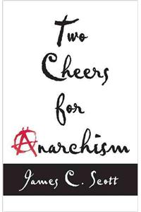 Two Cheers for Anarchism