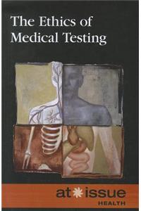 Ethics of Medical Testing